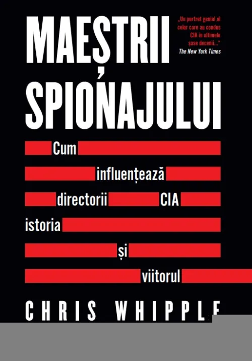 Maestrii spionajului. Cum influenteaza directorii CIA istoria si viitorul - 74.99 Lei