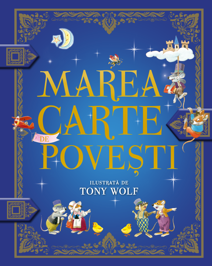 Marea carte de povesti ilustrata de Tony Wolf - 99.99 Lei