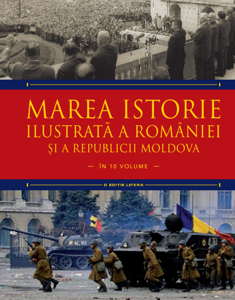 Marea istorie ilustrata a Romaniei si a Republicii Moldova. Volumul 10 - 15.00 Lei