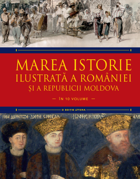 Marea istorie ilustrata a Romaniei si a Republicii Moldova. Volumul 6 - 15.00 Lei