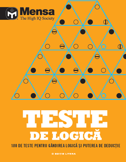 Mensa. Teste de logica. 180 de teste pentru gandirea logica si puterea de deductie - 44.99 Lei