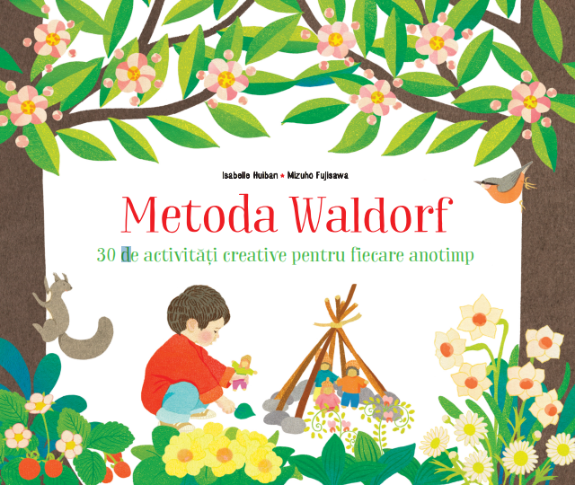Metoda Waldorf. 30 de activitati creative pentru fiecare anotimp - 22.50 Lei