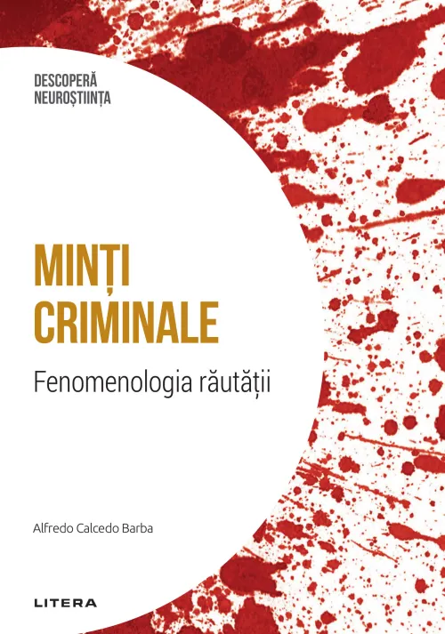 Minti criminale. Fenomenologia rautatii. Volumul 4. Descopera Neurostiinta - 39.99 Lei