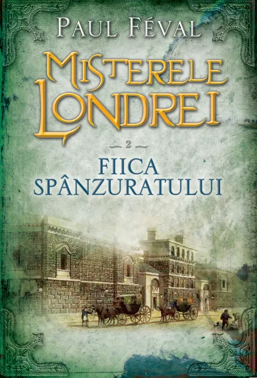 Misterele Londrei. Fiica spanzuratului (vol. 2) - 24.99 Lei