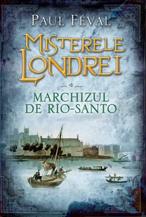 Misterele Londrei. Marchizul de Rio-Santo (vol. 4) - 24.99 Lei
