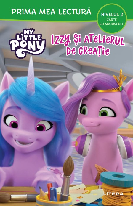 My Little Pony. Izzy si atelierul de creatie (Nivelul 2 Carte cu majuscule) - 9.51 Lei