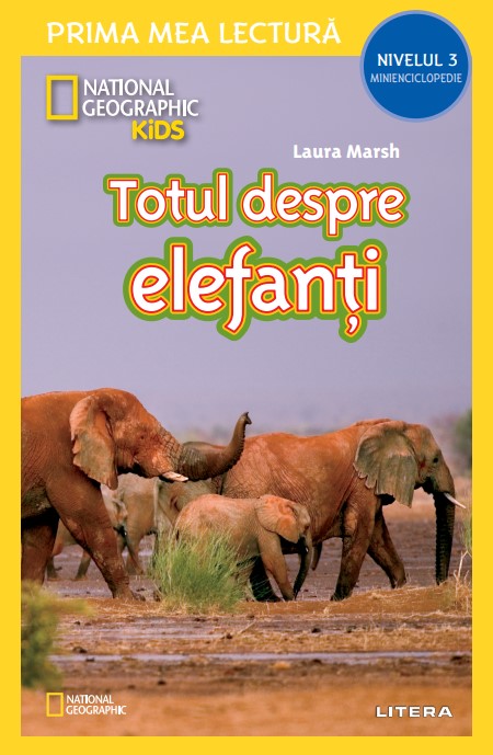 National Geographic Kids. Totul despre elefanti (Nivelul 3 Minienciclopedie) - 14.99 Lei