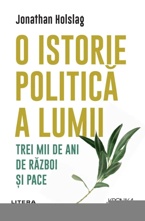 O istorie politica a lumii. Trei mii de ani de razboi si pace - 58.50 Lei