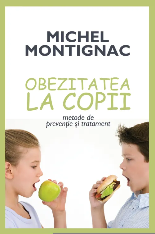 Obezitatea la copii. Metode de prevenire si tratament - 24,99 Lei