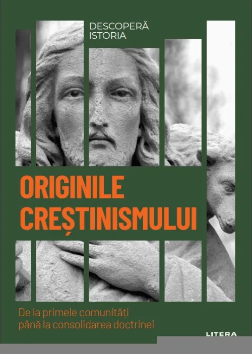 Originile crestinismului. De la primele comunitati pana la consolidarea doctrinei. Volumul 45. Descopera istoria - 34.99 Lei