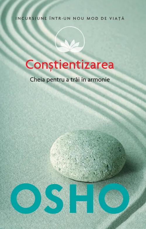 Osho. Constientizarea. Cheia pentru a trai in armonie - 29.99 Lei