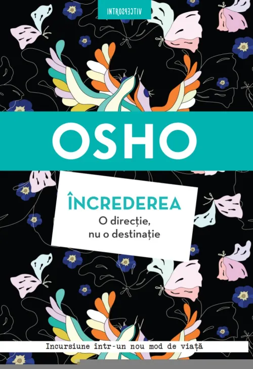 Osho. Increderea. O directie, nu o destinatie - 29.99 Lei