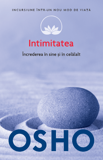 Osho. Intimitatea. Increderea in sine si in celalalt (vol. 13) - 29.99 Lei