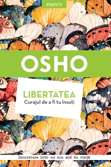 Osho. Libertatea. Curajul de a fi tu insuti - 29.99 Lei