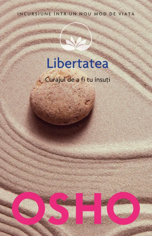 Osho. Libertatea. Curajul de a fi tu insuti - 29.99 Lei