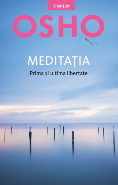 Osho. Meditatia. Prima si ultima libertate - 29.99 Lei