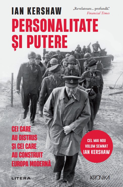 Personalitate si putere. Cei care au distrus si cei care au construit Europa moderna - 69.99 Lei