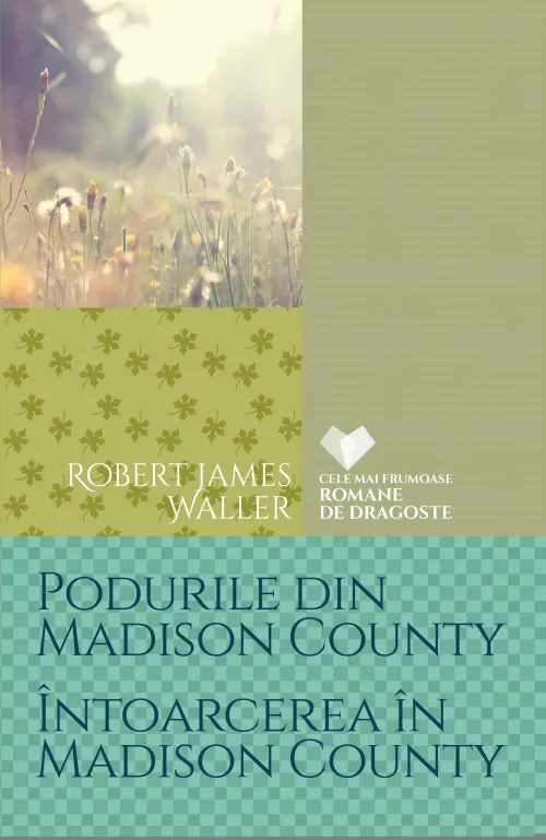 Podurile din Madison County. Intoarcerea in Madison County - 29.99 Lei