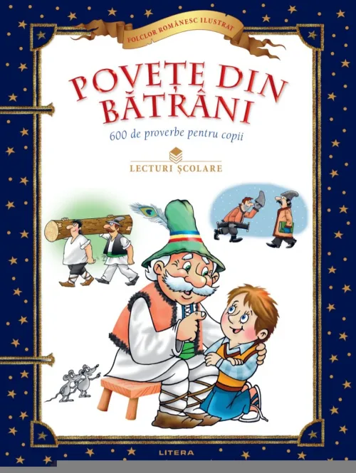 Povete din batrani. 600 de proverbe pentru copii - 24.99 Lei