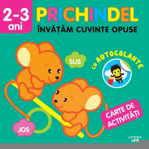 Prichindel. Invatam cuvinte opuse. Carte de activitati cu autocolante (2-3 ani) - 9.51 Lei