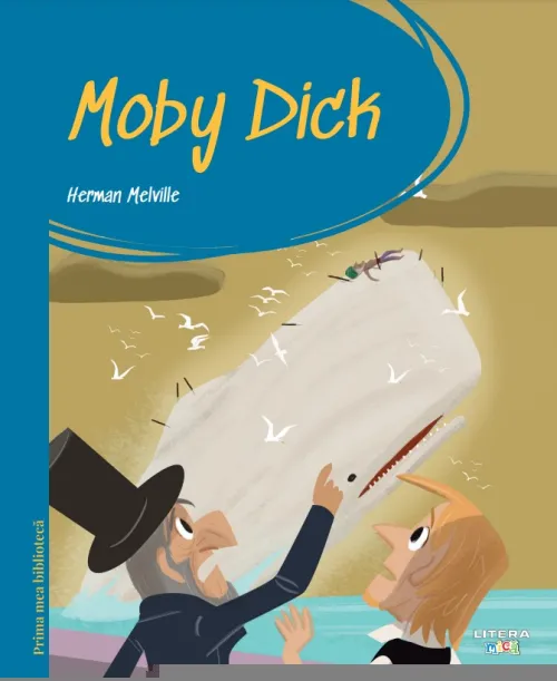 Prima mea biblioteca. Moby Dick (vol. 10) - 26.42 Lei
