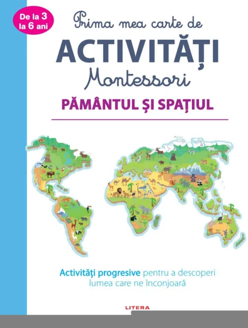 Prima mea carte de activitati Montessori. Pamantul si spatiul - 39.99 Lei