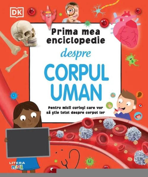 Prima mea enciclopedie despre corpul uman - 79.28 Lei
