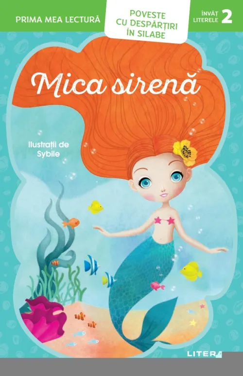 Prima mea lectura. Mica sirena. Poveste cu despartiri in silabe (Nivelul 2) - 7.40 Lei