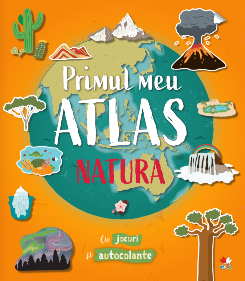 Primul meu atlas. Natura - 29.99 Lei