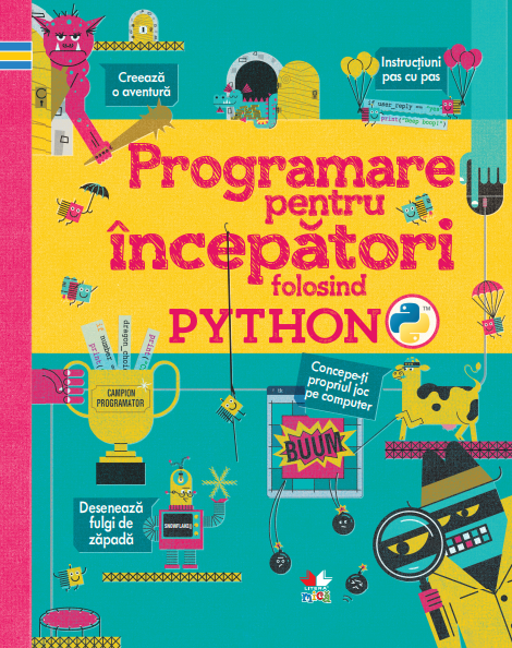 Programare pentru incepatori folosind PYTHON - 39,99 Lei