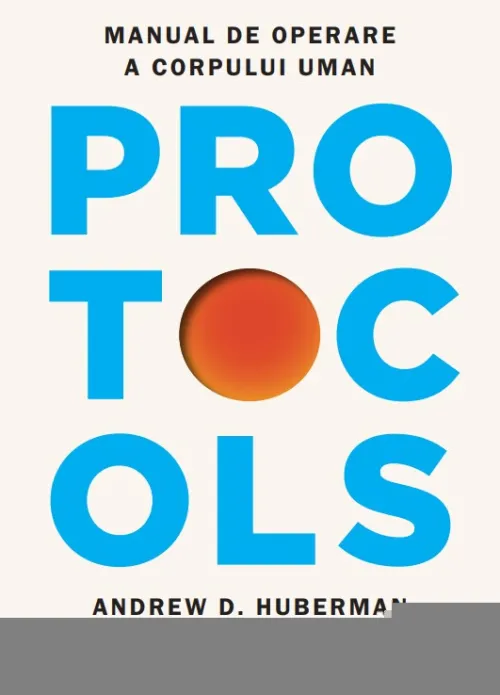 Protocols. Manual de operare a corpului uman - 99.99 Lei