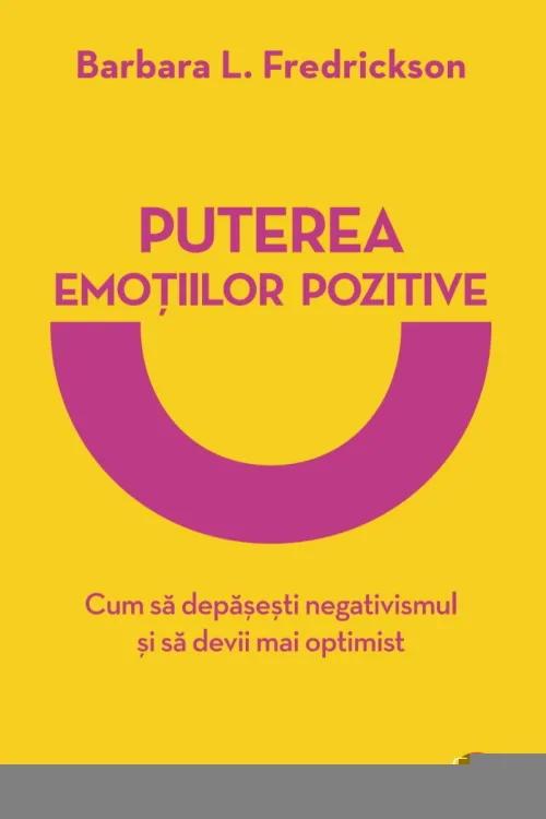 Puterea emotiilor pozitive - 34,99 Lei
