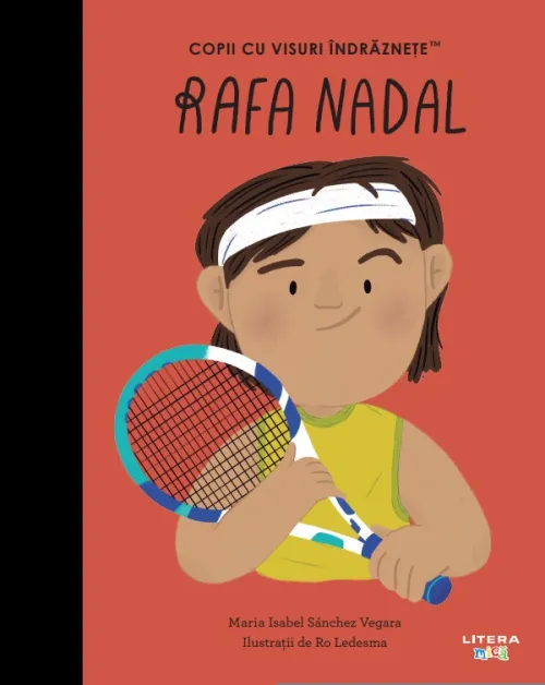 Rafael Nadal. Volumul 28. Copii cu visuri indraznete - 29.99 Lei