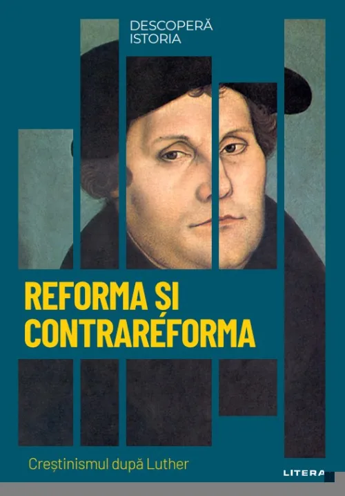 Reforma si Contrareforma. Crestinismul dupa Luther. Vol. 20. Descopera istoria - 34.99 Lei