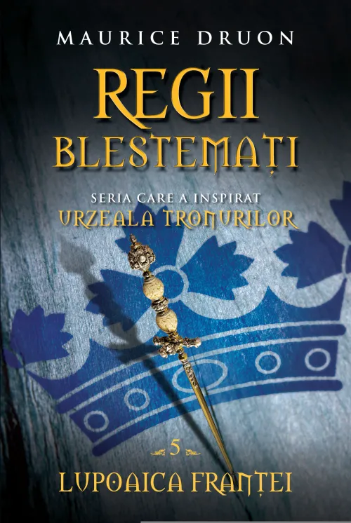Regii blestemati. Lupoaica Frantei (vol. 5) - 34.99 Lei