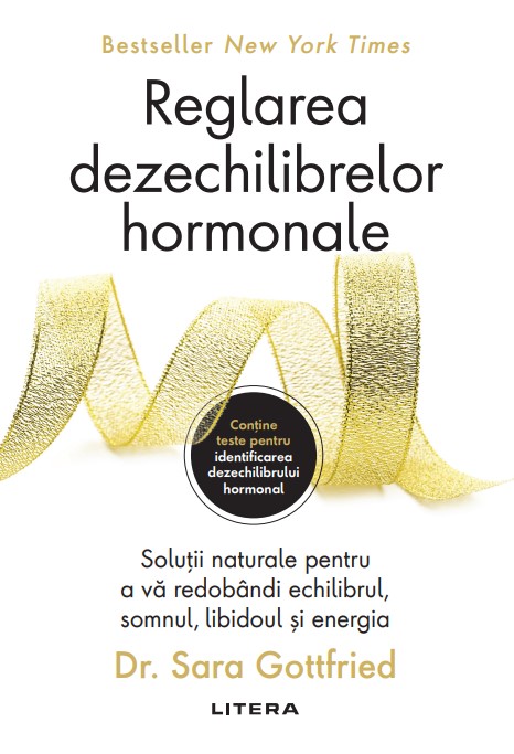 Reglarea dezechilibrelor hormonale. Solutii naturale pentru a va redobandi echilibrul, somnul, libidoul si energia - 27.50 Lei