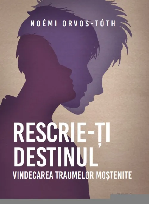 Rescrie-ti destinul. Vindecarea traumelor mostenite - 33.75 Lei