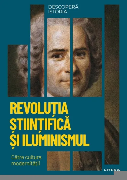 Revolutia Stiintifica si Iluminismul. Catre cultura modernitatii. Volumul 50. Descopera istoria - 34.99 Lei