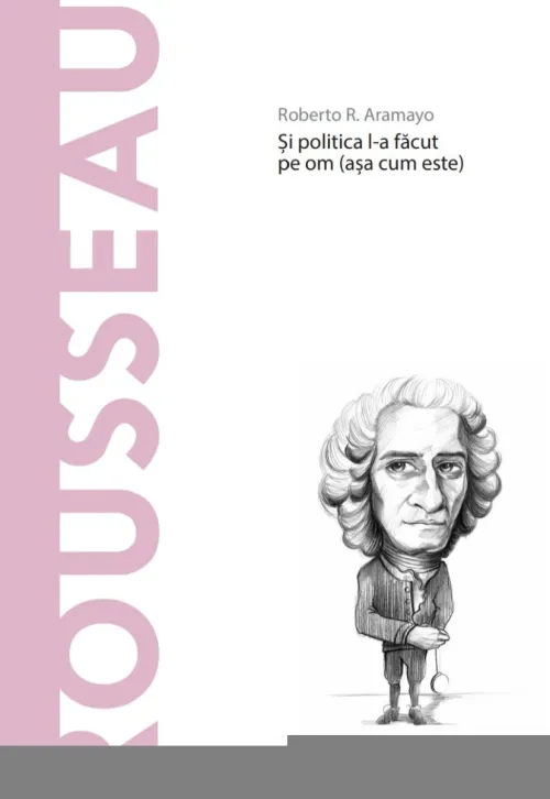 Rousseau. Volumul 16. Descopera Filosofia - 29.99 Lei