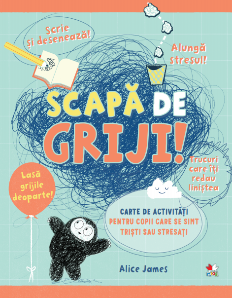 Scapa de griji! Carte de activitati pentru copii care se simt tristi sau stresati - 34.99 Lei