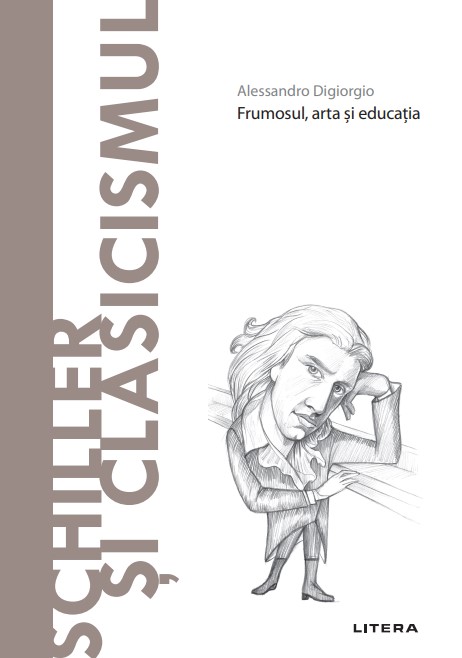 Schiller si Clasicismul. Volumul 75. Descopera Filosofia - 29.99 Lei