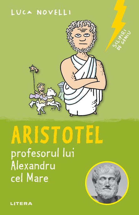 Sclipiri de geniu. Aristotel, profesorul lui Alexandru cel Mare - 17.50 Lei