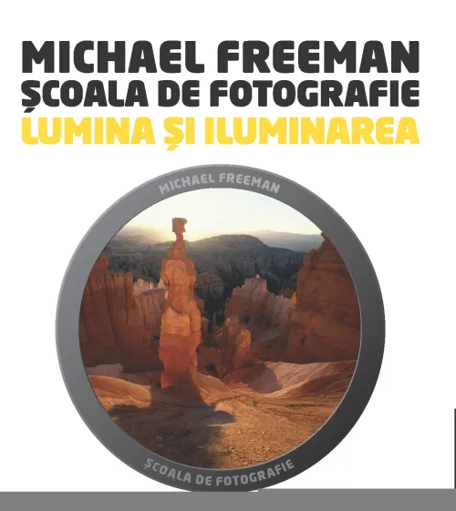 Scoala de fotografie. Lumina si iluminarea - 79.99 Lei