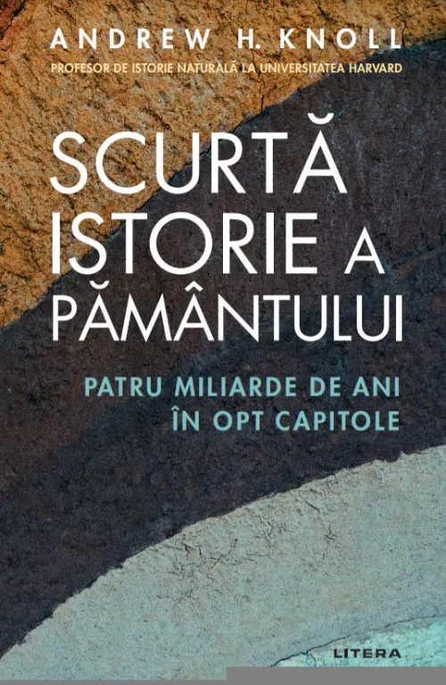 Scurta istorie a Pamantului. Patru miliarde de ani in opt capitole - 26.00 Lei