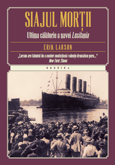 Siajul mortii. Ultima calatorie a navei Lusitania - 19.50 Lei