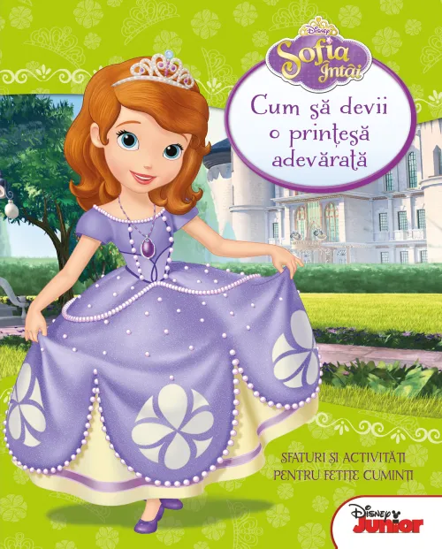 Sofia Intai. Cum sa devii o printesa adevarata - 24.99 Lei