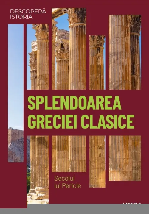 Splendoarea Greciei clasice. Secolul lui Pericle. Vol. 4. Descopera istoria - 34.99 Lei