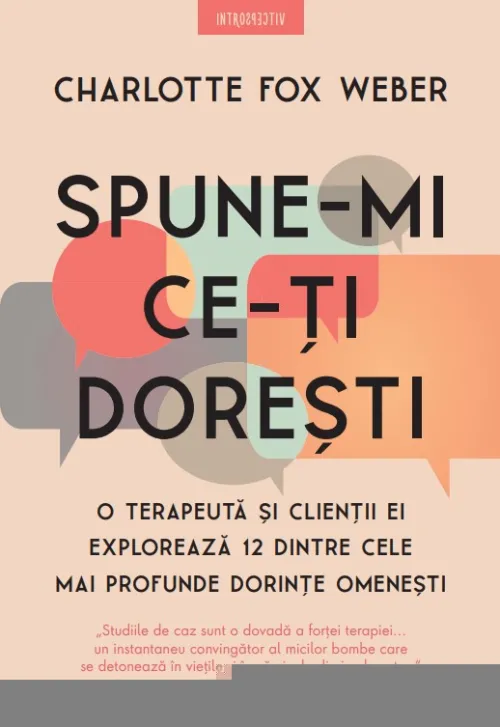 Spune-mi ce-ti doresti. O terapeuta si clientii ei exploreaza 12 dintre cele mai profunde dorinte omenesti - 21.00 Lei