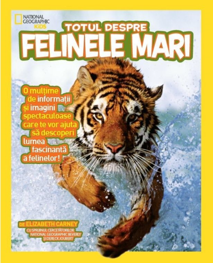 Totul despre felinele mari. National Geographic Kids - 17.99 Lei