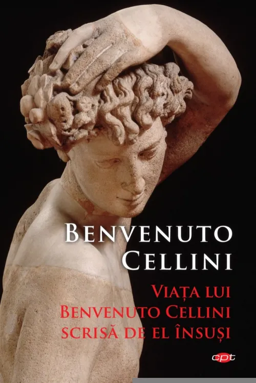 Viata lui Benvenuto Cellini scrisa de el insusi - 18.00 Lei